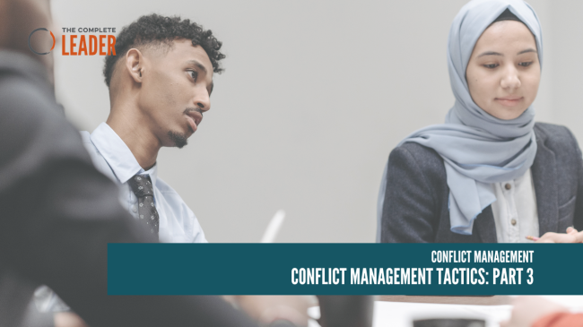 Conflict Management Tactics: Part 3